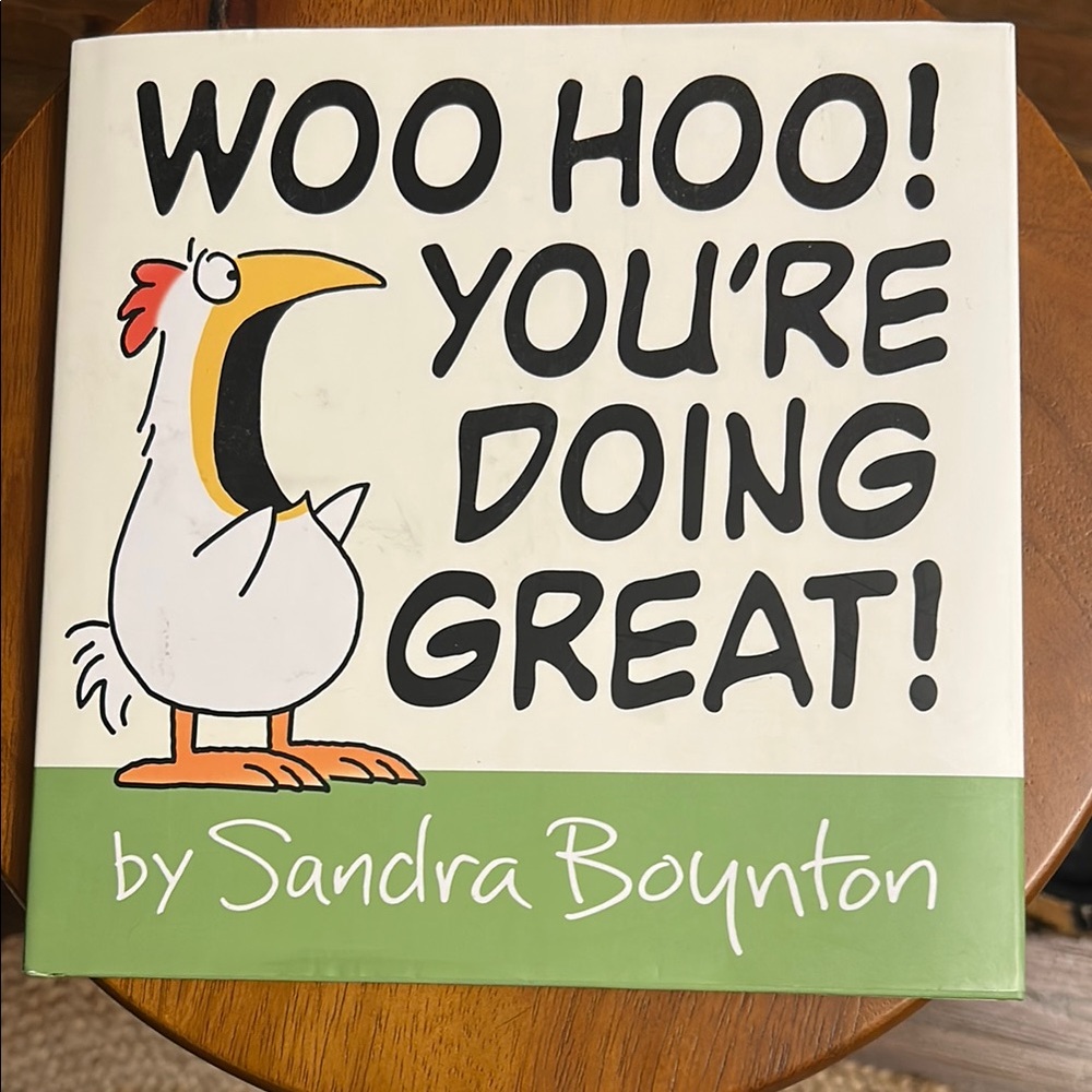 Sandra Boynton illustrated motivational book. WOO HOO! You’re Doing Great!!